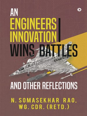 cover image of An Engineers Innovation Wins Battles and Other Reflections